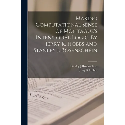 Making Computational Sense of Montague's Intensional Logic. By Jerry R. Hobbs and Stanley J. Rosenschein