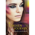 A Chosen Journey: A self-help guide to abuse and addiction