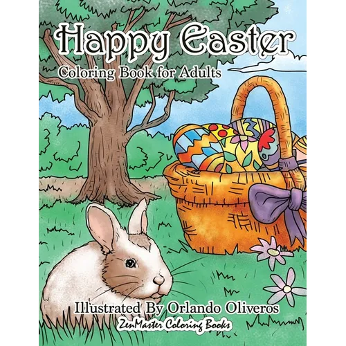 Happy Easter Coloring Book for Adults: An Adult Coloring Book of Easter with Spring Scenes, Easter Eggs, Cute Bunnies, and Relaxing Patterns and Desig