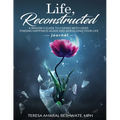 Life Reconstructed A Widow's Guide to Coping With Grief, Finding Happiness Again and Rebuilding Your Life Journal