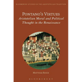 Pontano's Virtues: Aristotelian Moral and Political Thought in the Renaissance