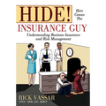 Hide! Here Comes the Insurance Guy: Understanding Business Insurance and Risk Management
