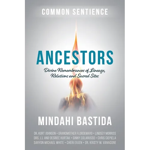 Ancestors: Divine Remembrances of Lineage, Relations and Sacred Sites