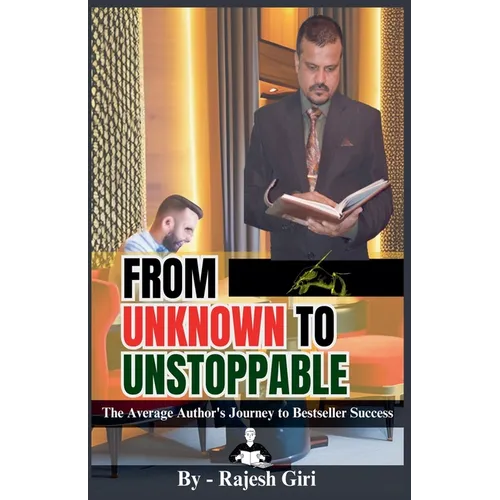 From Unknown to Unstoppable: The Average Author's Journey to Bestseller Success