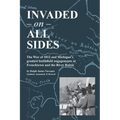 Invaded on All Sides: The War of 1812 and Michigan's greatest battlefield engagements at Frenchtown and the River Raisin