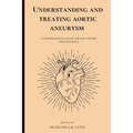 Understanding and Treating Aortic Aneurysm: A Comprehensive Guide for Health Care Professionals