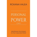 Personal Power: Mindfulness Techniques for the Corporate World