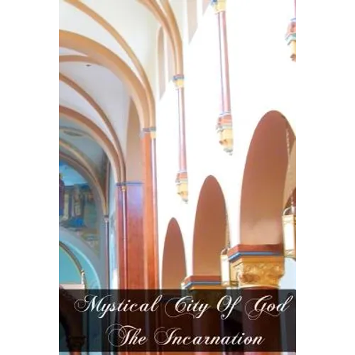 Mystical City of God The Incarnation