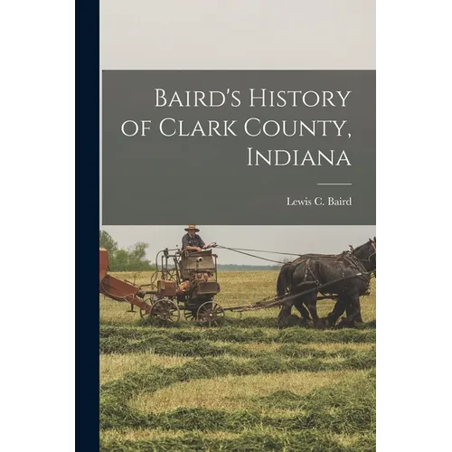 Baird's History of Clark County, Indiana