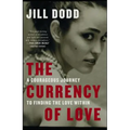 The Currency of Love: A Courageous Journey to Finding the Love Within