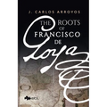 The Roots of Francisco de Goya
