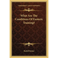 What Are The Conditions Of Esoteric Training?