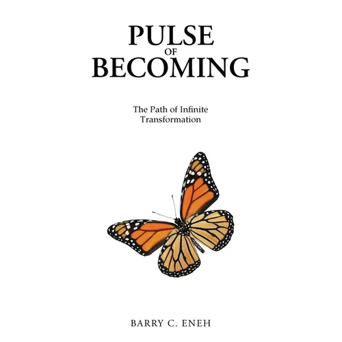 Pulse of Becoming: The Path of Infinite Transformation