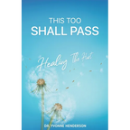 This Too Shall Pass: Healing The Hurt