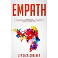 Empath: Understanding Your Gift, Protecting your Energy and Finding Peace in a Chaotic World