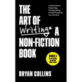 The Art of Writing a Non-Fiction Book: An Easy Guide to Researching, Creating, Editing, and Self-Publishing Your First Book