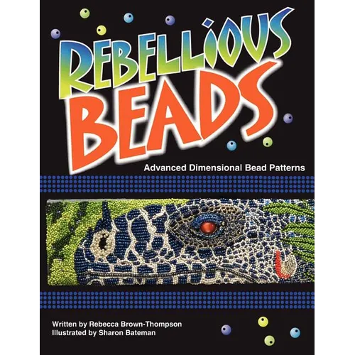 Rebellious Beads: Advanced Dimensional Bead Patterns