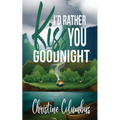 I'd Rather Kiss You Goodnight