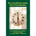 Be a Last-Minute Leader, Not a Procrastinator
