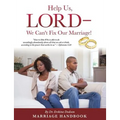 Help Us, LORD - We Can't Fix Our Marriage!
