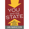 You and the State: A Fairly Brief Introduction to Political Philosophy