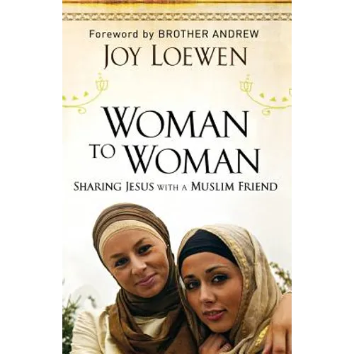 Woman to Woman: Sharing Jesus with a Muslim Friend