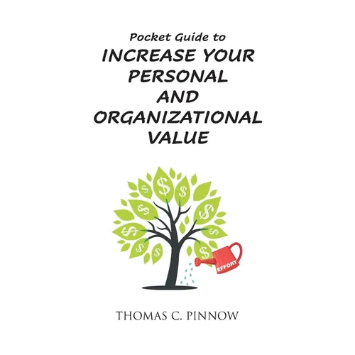 Pocket Guide to Increase Your Personal and Organizational Value