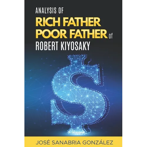 Analysis of Rich Father Poor father of Robert Kiyosaki