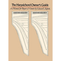 The Harpsichord Owner's Guide: A Manual for Buyers and Owners
