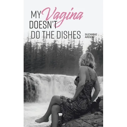 My Vagina Doesn't Do the Dishes