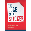 The Edge of the Sticker: A guide for getting through life's challenges