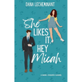 She Likes It, Hey Micah: A Sweet Romantic Comedy