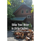 Blow Your Nose in Dirty Clothes: A Man's Guide to Practices in Frugality - Paperback
