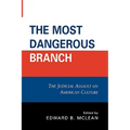 The Most Dangerous Branch: The Judicial Assault on American Culture