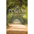 The Porch Is Still There