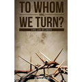 To Whom Shall We Turn?: Lord, Liar or Lunatic