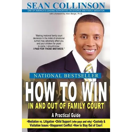 How to Win in and Out of Family Court: A Practical Guide