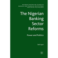 The Nigerian Banking Sector Reforms: Power and Politics