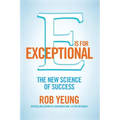 E is for Exceptional: The new science of success