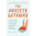 The Anxiety Getaway: How to Outsmart Your Brain's False Fear Messages and Claim Your Calm Using CBT Techniques (Science-Based Approach to Anxiety Diso