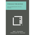 Struggle for Justice: The Autobiography of Abe L. Plotkin
