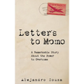 Letters to Momo: A Remarkable Story about the Power to Overcome