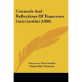 Counsels And Reflections Of Francesco Guicciardini (1890)