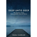 Deep Unto Deep: The Journey of the Immeasurable Love of Christ