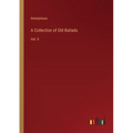 A Collection of Old Ballads: Vol. II