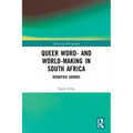 Queer Word- and World-Making in South Africa: Dignified Sounds