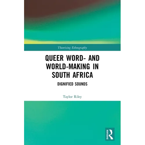 Queer Word- and World-Making in South Africa: Dignified Sounds