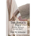 The Bible's Diet: What Would Jesus Eat?
