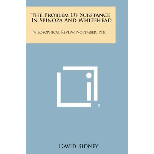 The Problem of Substance in Spinoza and Whitehead: Philosophical Review, November, 1936