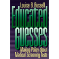 Educated Guesses: Making Policy about Screening Tests
